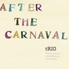 tRIO - After The Carnaval