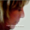Inger Marie Gundersen - Make This Moment