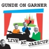 Gunde On Garner - Live At Jazzcup