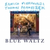 Enrico Pieranunzi Thomas Fonnesbaek - BLUE WALTZ