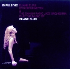Eliane Elias / Bob Brookmeyer & DRJO - IMPULSIVE! - Front Cover