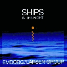 Emborg / Larsen Group - SHIPS IN THE NIGHT - Front Cover