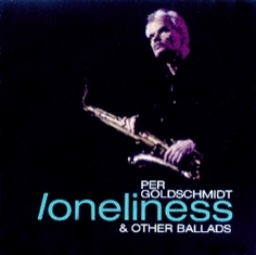 Per Goldschmidt - LONELINESS & OTHER BALLADS - Front Cover