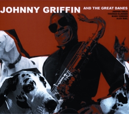 Johnny Griffin & The Great Danes - JOHNNY GRIFFIN 6 THE GREAT DANES - Front Cover