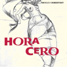 Tango Orkestret - HORA CERO - Front Cover