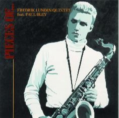 Fredrik Lundin feat. Paul Bley - PIECES OF... - Front Cover
