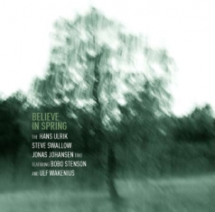 The Hans Ulrik / Steve Swallow / Jona Jo - Believe In Spring - Front Cover