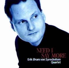 Erik Ørum Von Spreckelsen - NEED I SAY MORE - Front Cover