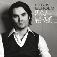 Ulrik Elholm - It All Comes Back To You - Front Cover