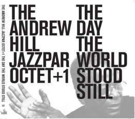 Andrew Hill Jazzparoctet +1 - THE DAY THE WORLD STOOD STILL - Front Cover