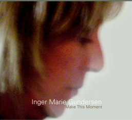 Inger Marie Gundersen - Make This Moment - Front Cover