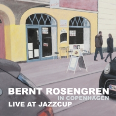 Bernt Rosengren - Live At Jazzcup - Front Cover