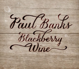 Paul Banks - Blackberry Wine - Front Cover