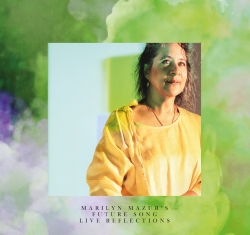 Marylin Mazur's Future Song - Live Reflections - Front Cover