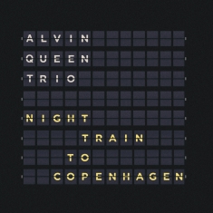 Alvin Queen Trio - Night Train To Copenhagen - Front Cover