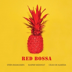 Steen Rasmussen, Kaspar Vadsholt, Celso  - Red Bossa - Front Cover